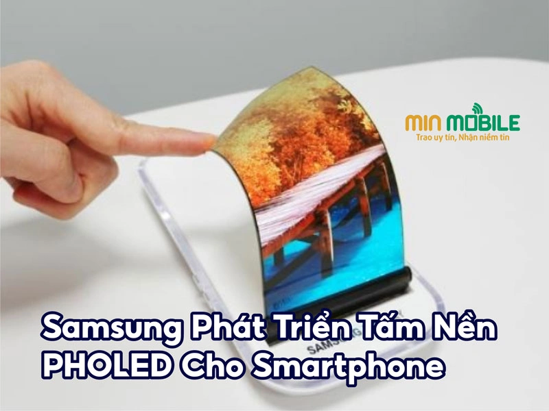 Samsung phát triển tấm nền PHOLED cho Smartphone năm 2025